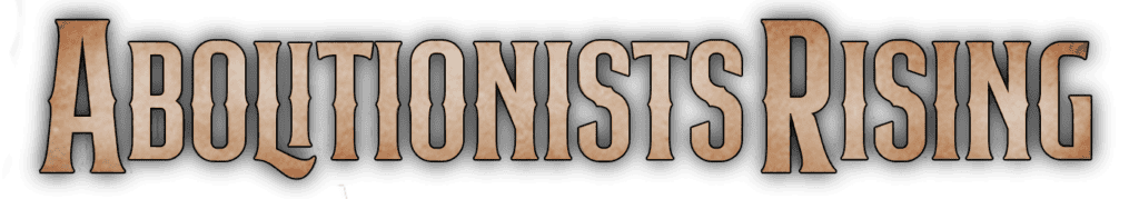 Abolitionists Rising